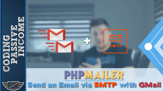 CodingPassiveIncome | PHPMailer Tutorial: Send an Email via SMTP with GMail